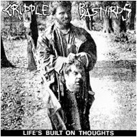 Cripple Bastards - Life's Built On Thoughts