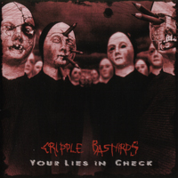 Cripple Bastards - Your Lies In Check (Remastered)