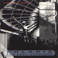 Kirlian Camera - Solaris, The Last Corridor (Limited Edition) (CD 1)