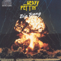 Heavy Pettin' - Big Bang