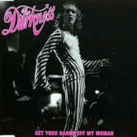 Darkness (GBR) - Get Your Hands Off My Woman (Single)