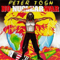 Peter Tosh - No Nuclear War