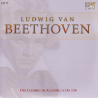 Ludwig Van Beethoven - Ludwig Van Beethoven - Complete Works (CD 70): Der Glorreiche Augenblick Op.136