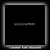Mythosis - Counter Fate Illusions