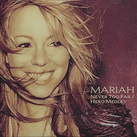 Mariah Carey - Never Too Far / Hero Medlay (Remixes)