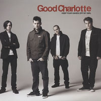 Good Charlotte - Keep Your Hands Off My Girl  (Single)