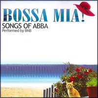 Bossa Mia - Songs Of Abba Performed By BNB