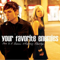 Your Favorite Enemies - Love Is A Promise Whispering Goodbye
