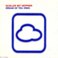 Peter Heppner - Schiller & Heppner - Dream Of You (Remixes) [EP]