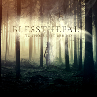 Blessthefall - To Those Left Behind (Deluxe Edition)