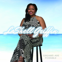 LaShell Griffin - Dreams Are Possible