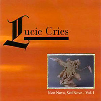 Lucie Cries - Non Nova Sed Nove (Vol. 1 - CD 1)