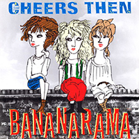 BananaRama - Cheers Then (UK 12