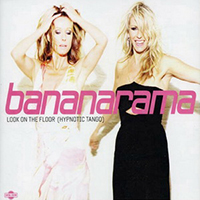 BananaRama - Bananarama - Look On The Floor (Hypnotic Tango)