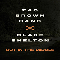 Zac Brown Band - Out In The Middle (feat. Blake Shelton) (Single)