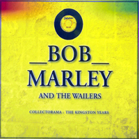 Bob Marley & The Wailers - Collectorama: The Kingston Years