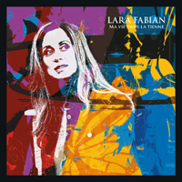 Lara Fabian - Ma Vie Dans La Tienne (Limited Edition)