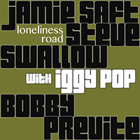 Jamie Saft - Loneliness Road (feat. Steve Swallow, Bobby Previte with Iggy Pop)
