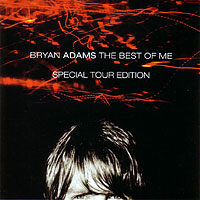 Bryan Adams - Best of Me (Tour Edition: CD 1)
