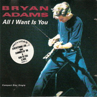 Bryan Adams - All I Want Is You (Single)