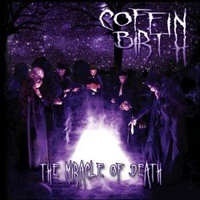 Coffin Birth (CAN) - The Miracle Of Death