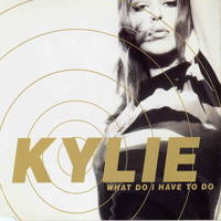 Kylie Minogue - What Do I Have To Do (Single)