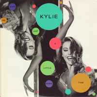 Kylie Minogue - Give Me Just A Little More Time (Single)