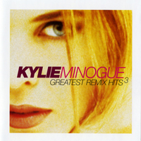 Kylie Minogue - Greatest Remix Hits Volume 3 (CD 1)