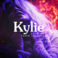 Kylie Minogue - Stop Me From Falling (Single)