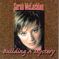 Sarah McLachlan - Building a Mystery