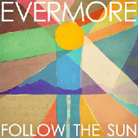 Evermore (AUS) - Follow The Sun (Deluxe Edition: CD 2)