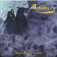Artillery - When Death Comes (Limited Edition)