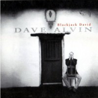 Dave Alvin and the Guilty Women - Blackjack David