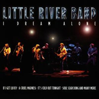 Little River Band - I Dream Alone