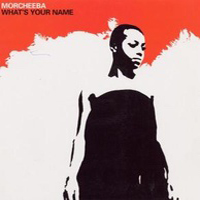 Morcheeba Productions - What's Your Name
