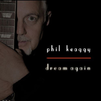 Phil Keaggy - Dream Again