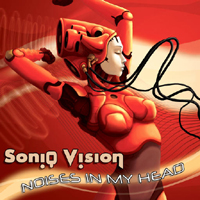 Sonic Vision - Noises In My Head