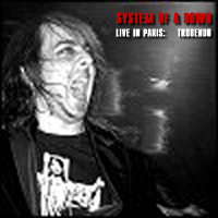 System Of A Down - Live In Paris: Trabendo 07/04/05 (CD1)