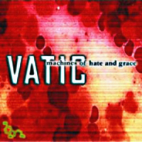 Vatic (USA) - Machines Of Hate And Grace