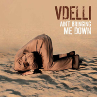 Vdelli - Ain't Bringing Me Down