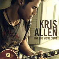 Kris Allen - Live Like We.re Dying (Single)