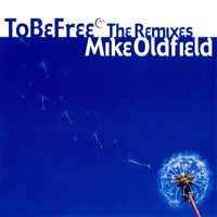 Mike Oldfield - To Be Free - The Remixes