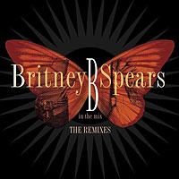 Britney Spears - B In The Mix: The Remixes