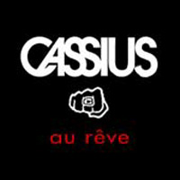 Cassius - Au Reve