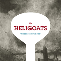 Heligoats - Goodness Gracious