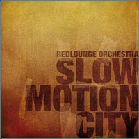 Redlounge Orchestra - Slow Motion City