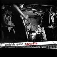 Bright Sparks - Quarantine (EP)