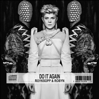 Royksopp - Do It Again (EP) (feat. Robyn)