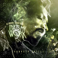 Snoop Dogg - That's My Work, vol. 3 (feat. DJ Drama)