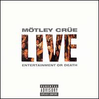 Mötley Crüe - Live: Entertainment or Death (CD1)